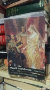 Second hand books: LA ESPAÑA DE LOS REYES CATÓLICOS, MIGUEL A. LADERO QUESADA, ED. ALIANZA